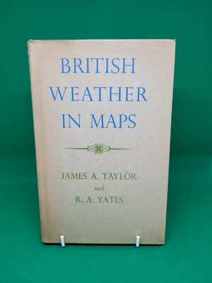 British Weather In Maps - Taylor, James. A. & Yates, R. A: H/B 1958 with D/J