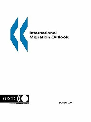 International Migration Outlook: SOPEMI 2007: Edition 2007 Buch Oecd Publishing