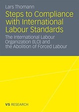 Steps to Compliance with International Labour Standards: The International Labo