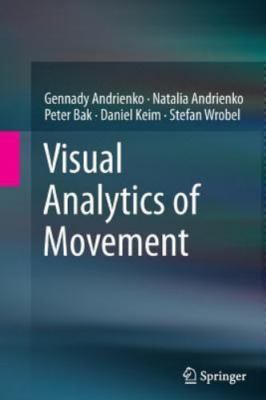 Visual Analytics of Movement, Paperback by Andrienko, Gennady; Andrienko, Nat...