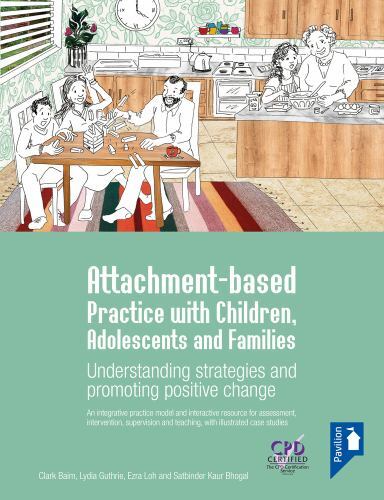 Attachment-Based Practice with Children, Adolescents and Families : ...