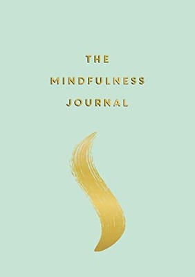 The Mindfulness Journal: Tips and Exercises to Help You Find ... by Barnes, Anna
