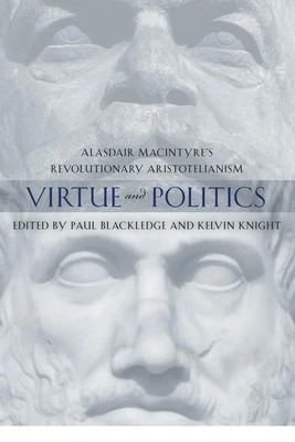 Virtue and Politics | Alasdair MacIntyre's Revolutionary Aristotelianism | Buch