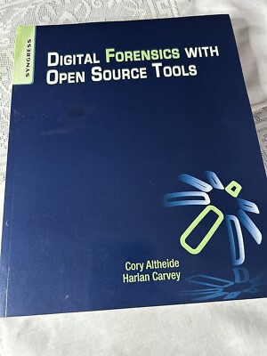 Digital Forensics with Open Source Tools by Cory Altheide and Harlan Carvey...