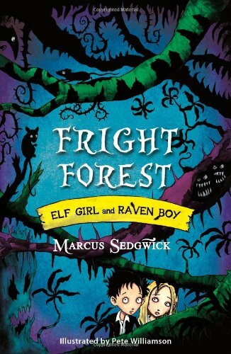 Fright Forest (Elf Girl and Raven Boy) By Marcus Sedgwick
