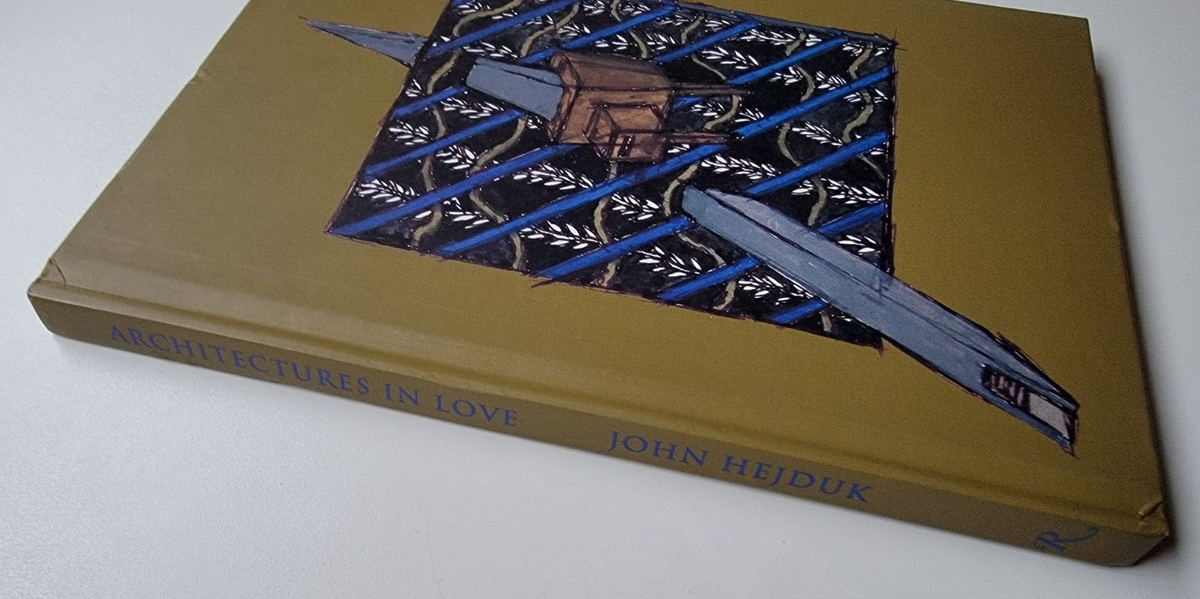 Architectures in Love : Sketchbook Notes by John Hejduk (1995