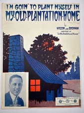 I'm Goin' To Plant Myself In My Old Plantation Home, Vint Sheet Music, 1922