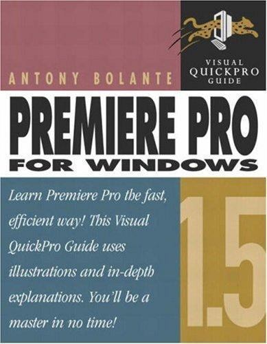 Visual QuickPro Guide Ser.: Premiere Pro 1. 5 for Windows : Visual ...