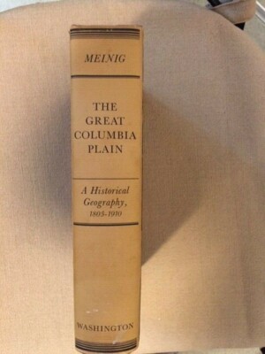 D.W. Meinig. The Great Columbia Plain; A Historical Geography, 1805-1910.