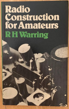 Radio Construction for Amateurs RH Warring 1ST EDITION 1975 VINTAGE
