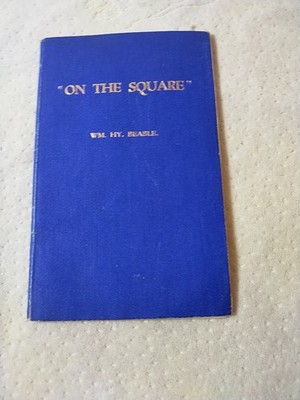 Handbuch ''Auf dem Platz'' für Freimaurer, Wm. Hy. Beable, 1923 signiert 1. Auflage