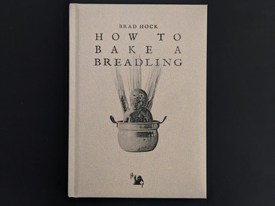 How to Bake a Breadling   Brad Hock   Surreal Lore Game Book Cookbook Hardcover