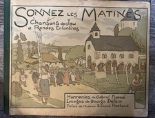 Sonnez les Matines & Voyez Comme on Danse 1907–1908 Pierné Rostand Assoc. Copy