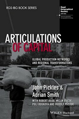 Articulations of Capital: Global Production Net, Pickles, Smith, Begg, B HB+=