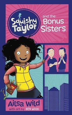 Squishy Taylor and the Bonus Sisters by Ailsa Wild (English) Paperback Book