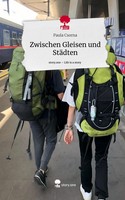 Paula Csorna | Zwischen Gleisen Und StäDten. Life Is A Story - story.one | Buch
