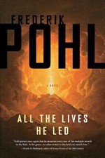 All the Lives He Led: A Novel by Pohl, Frederik