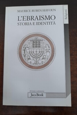 Das Judentum. Geschichte und Identität - Essay von Maurice-Ruben Hayoun 9788816409132