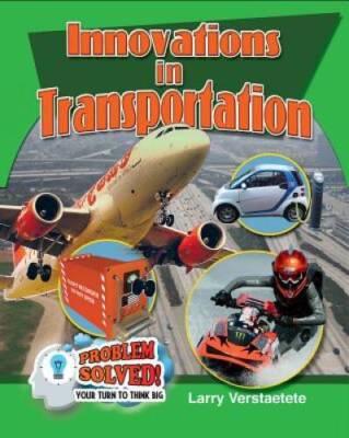 Innovations in Transportation (Problem Solved Your Turn to Think Big) - GOOD