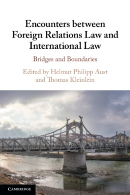Encounters between Foreign Relations Law and Internatio - Paperback NEW Aust, He