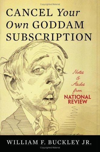 Cancel Your Own Goddam Subscription:Notes and Asides from the National Review LN