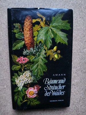 Bäume und Sträucher des Waldes, Amann, Gottfried, Neumann Verlag