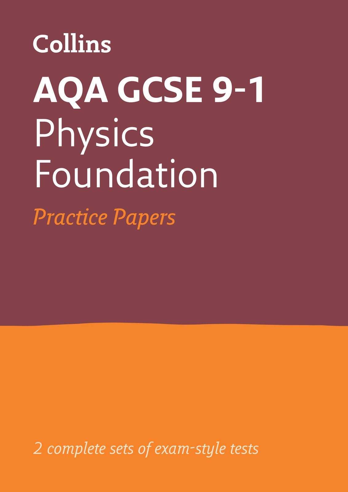 AQA GCSE 9-1 Physics Foundation Practice Papers: Ideal for the 2