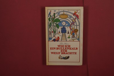 382743 John Stave WIE ICH EIN BULLENKALB ZUR WELT BRACHTE Eulenspiegel Verlag