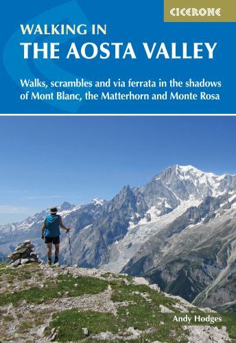 Walking in the Aosta Valley : Walks and Scrambles in the Shadows of Mont ...