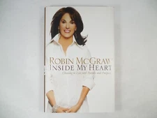 Inside My Heart by Robin McGraw, 2006, 1st Edition, 4th Pr, Signed, Like New