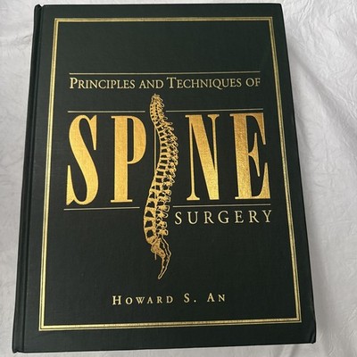 Principles and Techniques of Spine Surgery Howard S. An Hardback Aug 1997