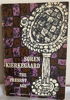 The present age,: And Of the difference between a... - Kierkegaard, Soren