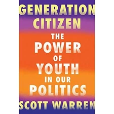 Generation Citizen: The Power of Youth in Our Politics