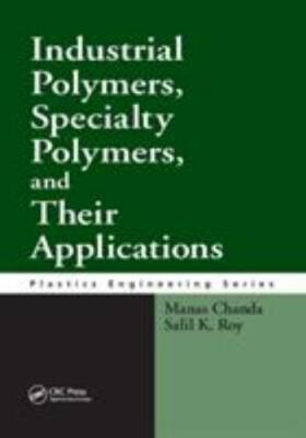 Industrial Polymers, Specialty Polymers, and Their Applications, Paperback by...