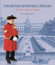 The Royal Hospital Chelsea: The Plac... by Cruickshank, Dan Paperback / softback