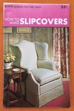 "HOW TO MAKE SLIPCOVERS" &copy;CONSO PUBLISHING 1,001 DECORATING IDEAS HOME LIBRARY