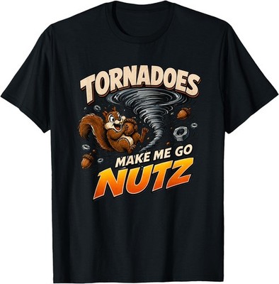 Tornadoes Make Me Go Nutz Funny Storm Chaser Weather Fans T-Shirt