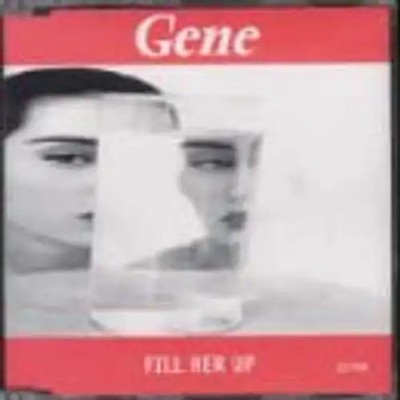Gene - Fill Her Up