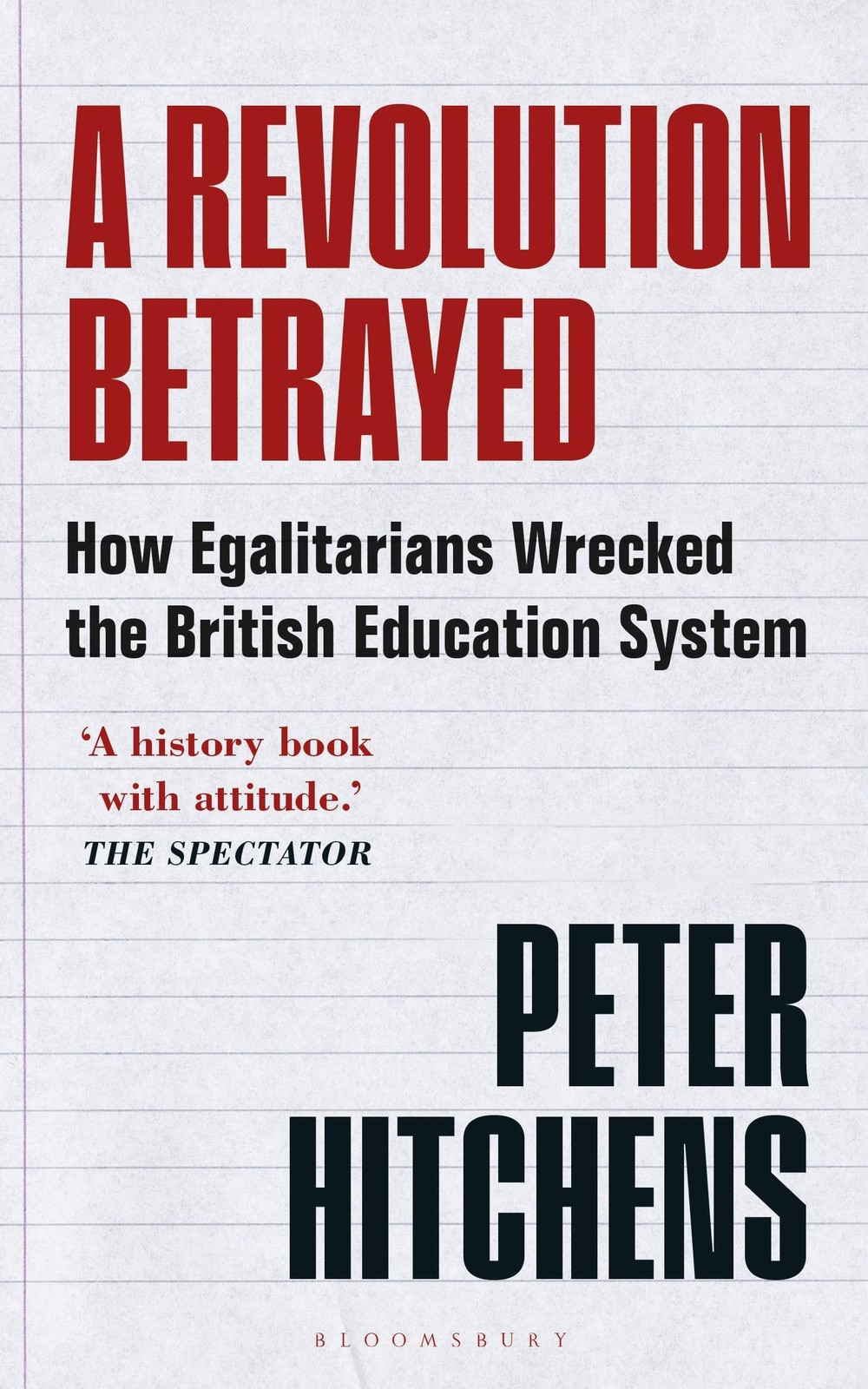 A Revolution Betrayed: How Egalitarians Wrecked by Peter Hitchens (PB 2023) - Image 8