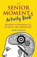 The Senior Moments Activity Book: Restore Your Brain to Its Tack-like...