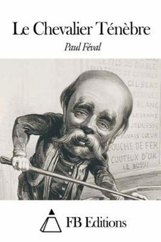 Le Chevalier Ténèbre, Paperback by Féval, Paul; FB Editions (COR), Like New U...