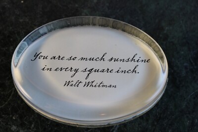 BEN'S GARDEN Handcrafted Paper Weight- Walt Whitman ''You Are So Much Sunshine''
