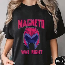 Magneto Was Right Shirt Trending Unisex Tee Shirt Unique Shirt Gift Comic Mov