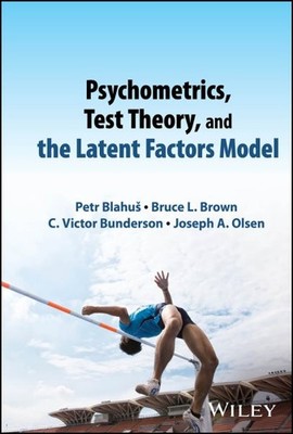 Psychometrics, Test Theory, and the Latent Factors Model, Hardcover by Wiley;...