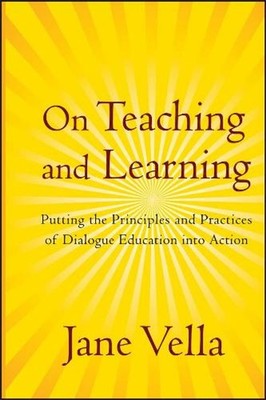 On Teaching and Learning: Putting the Principles and Practices of Dialogue Educa