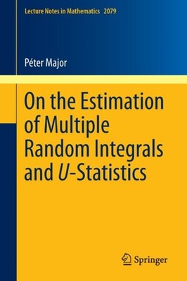 Major - On the Estimation of Multiple Random Integrals and U-Statistic - X555z