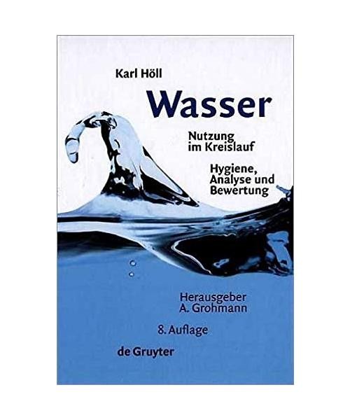 Wasser: Nutzung im Kreislauf, Hygiene, Analyse und Bewertung: Nutzung im Kreisla