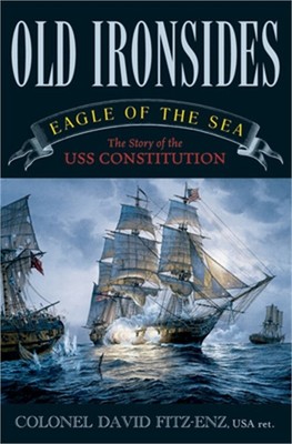 Old Ironsides: Eagle of the Sea: The Story of the USS Constitution (Paperback or