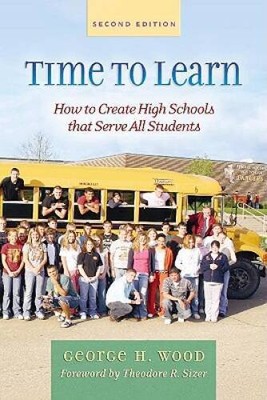 Time to Learn, Second Edition: How to Create High Schools That Serve - VERY GOOD