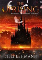 The Uprising | The Choice Of Life Series | Lilli Lehmann | Taschenbuch | 2021